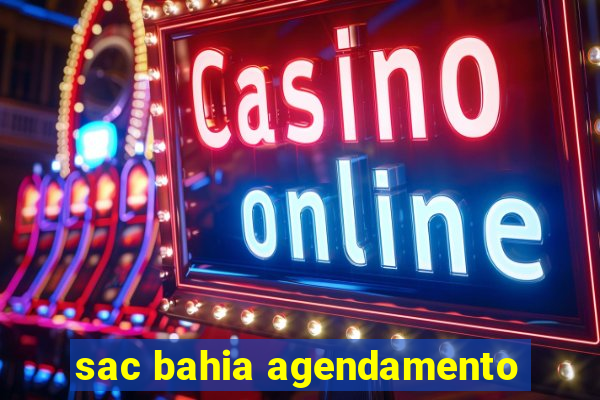 sac bahia agendamento